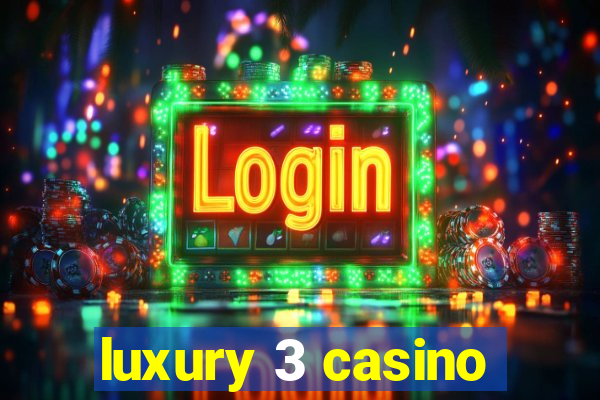 luxury 3 casino